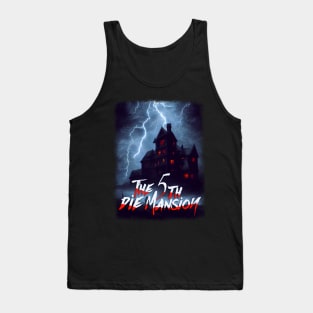 The 5th Die Mansion Tank Top